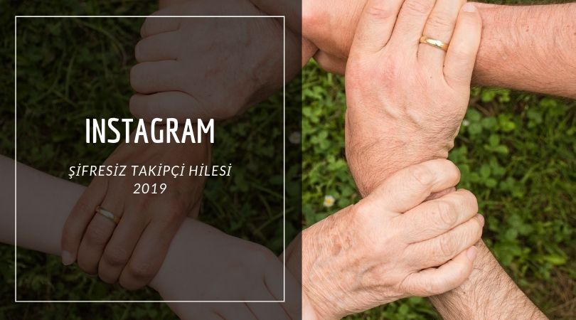 instagram şifresiz 1k takipçi hilesi 2019